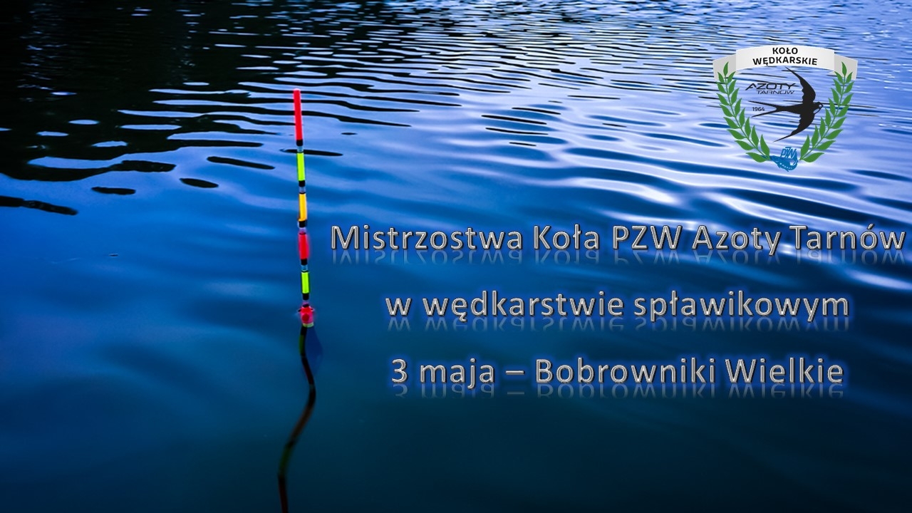 03.05.2022 Mistrzostwa Koła w wędkarstwie spławikowym